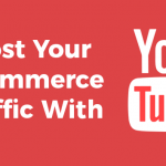 Boost Your Ecommerce Traffic With YouTube